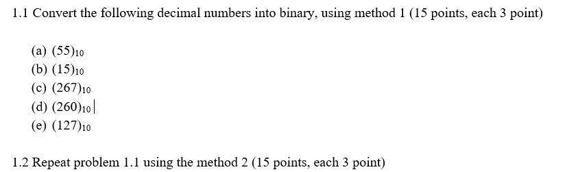  Method 1 is DIVIDE decimal number by 2 Method 2 is