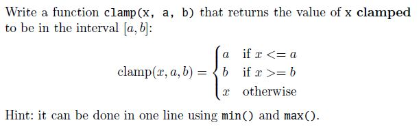 USING PYTHON Write a function clamp(x, a, b) that returns the value