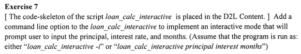 Unix/Lunix Programming loan_calc_interactive CODE is below: #!/bin/bash # loan_calc_interactive: calculate monthly loan-payments