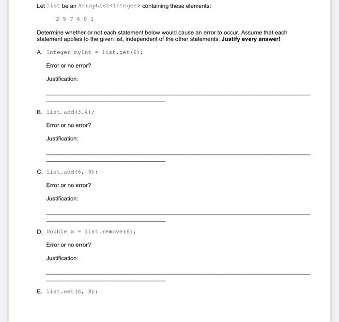 Java Let list be an ArrayList containing these elements: 2 5 7