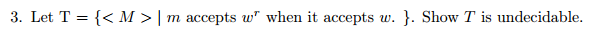  Let T = { | m accepts w^r when it accepts