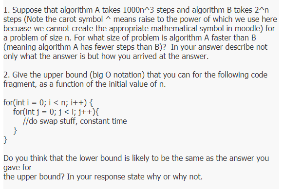 Data Structure 1. Suppose that algorithm A takes 1000n 3 steps and