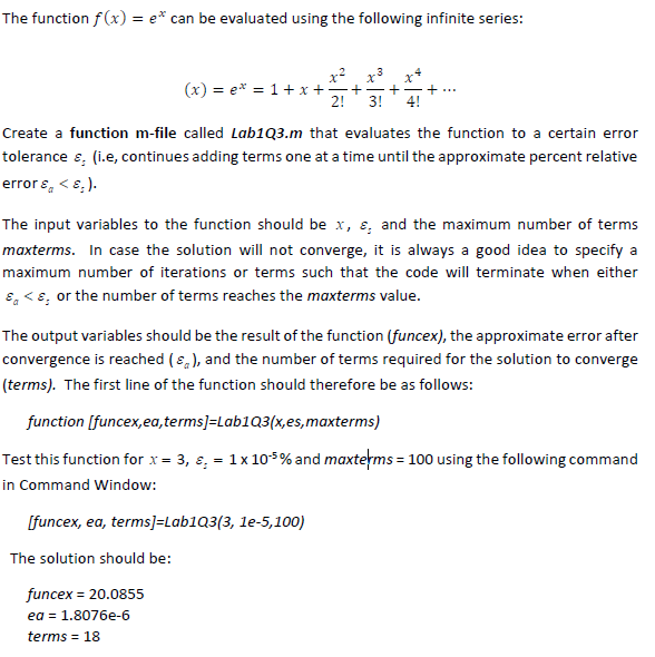  The function f(x)=ex can be evaluated using the following infinite series: