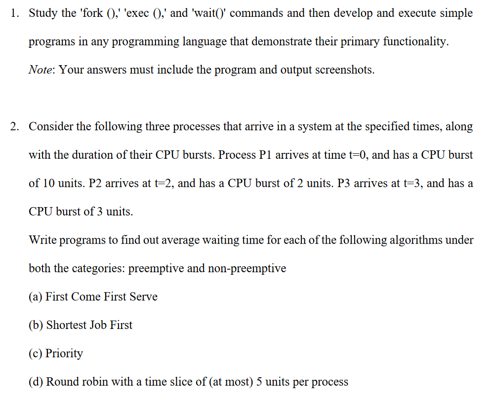  1. Study the 'fork (),' 'exec (),' and 'wait()' commands and