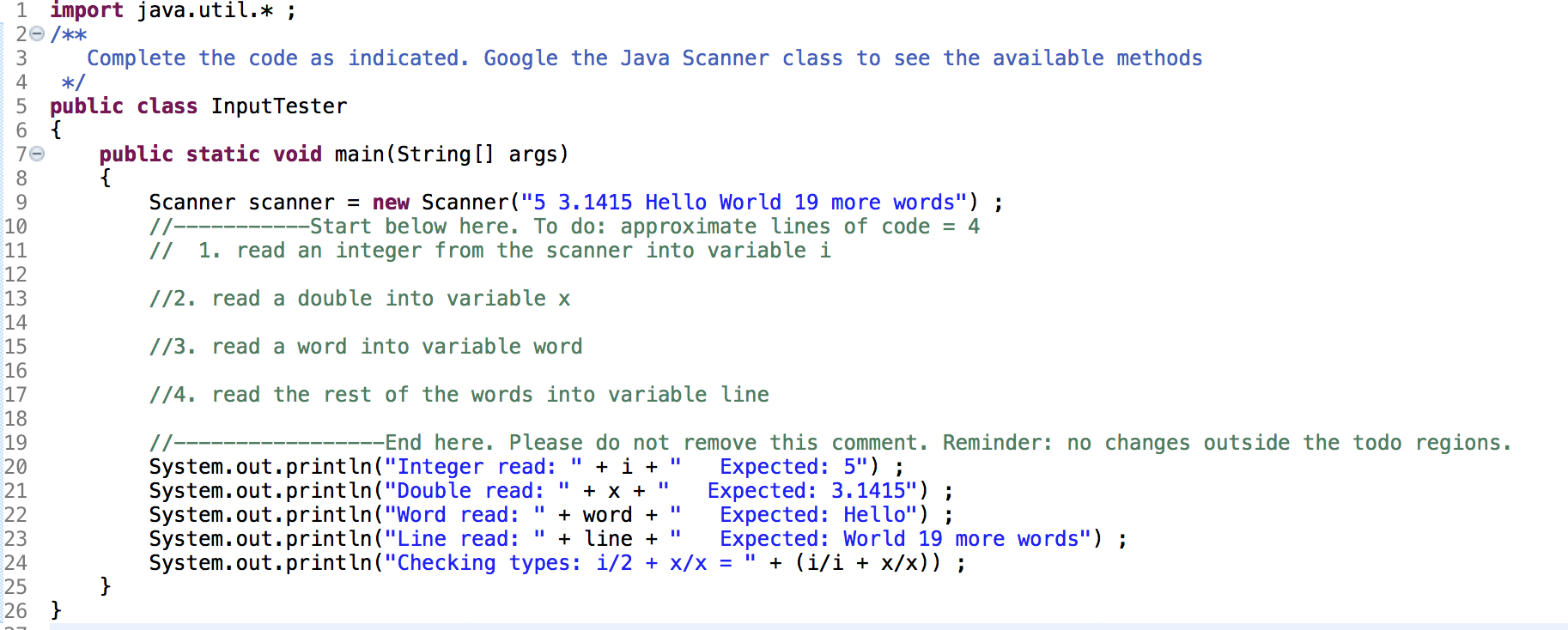 IN JAVA 1 import java.util.* ; 20 /** 3 Complete the code