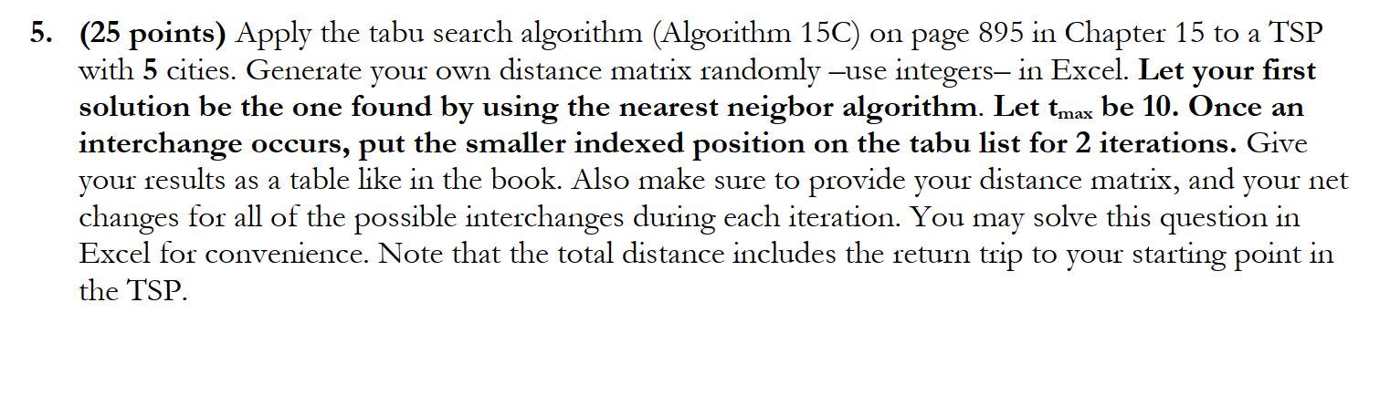  5. (25 points) Apply the tabu search algorithm (Algorithm 15C) on