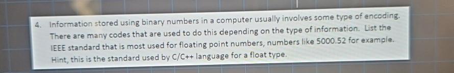  Information stored using binary numbers in a computer usually involves some