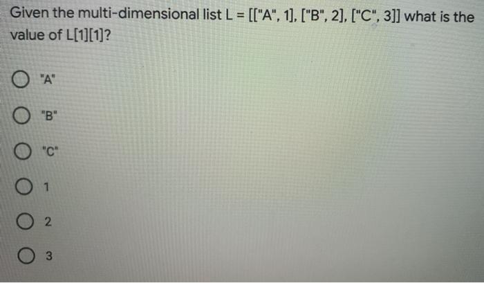  Given the multi-dimensional list L = [["A", 1], ["B", 2], ["C",