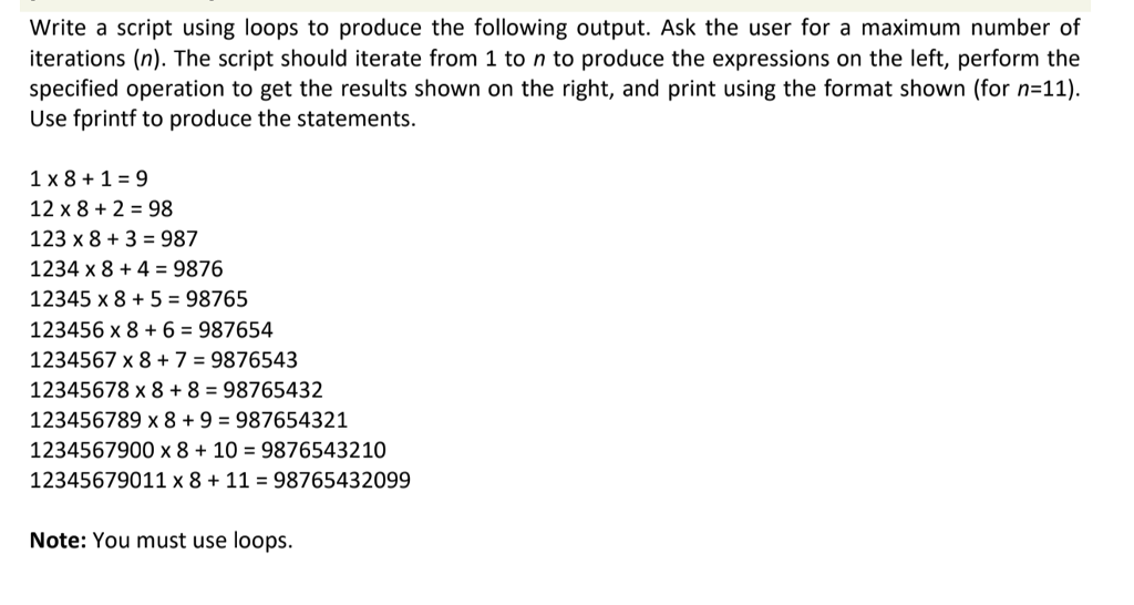 Write a script using loops to produce the following output. Ask
