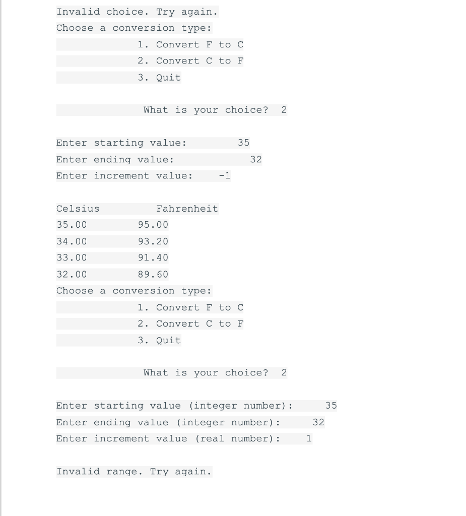 Convert C to F 3. Quit What is your choice? Then it