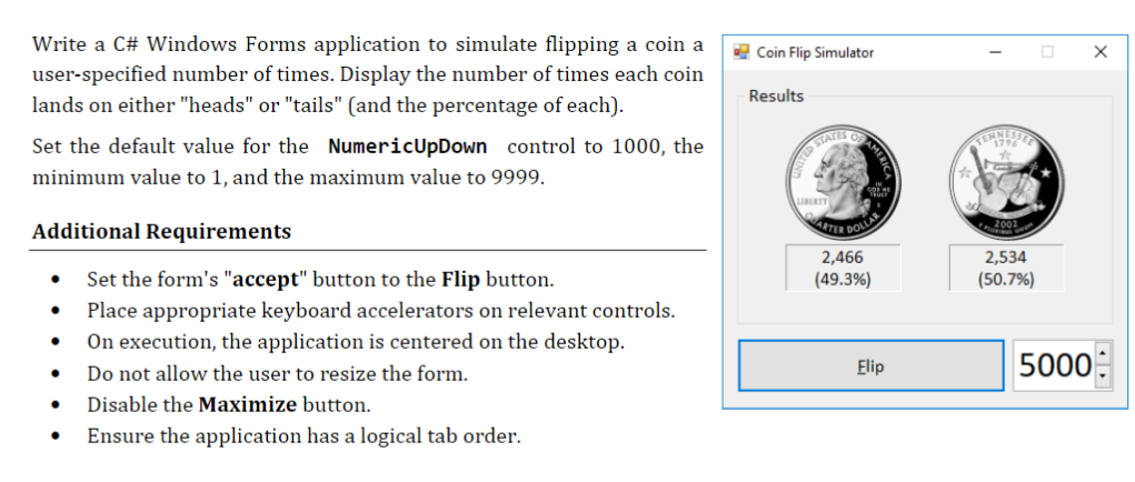 Coin Flip Simulator Results Write a C# Windows Forms application to