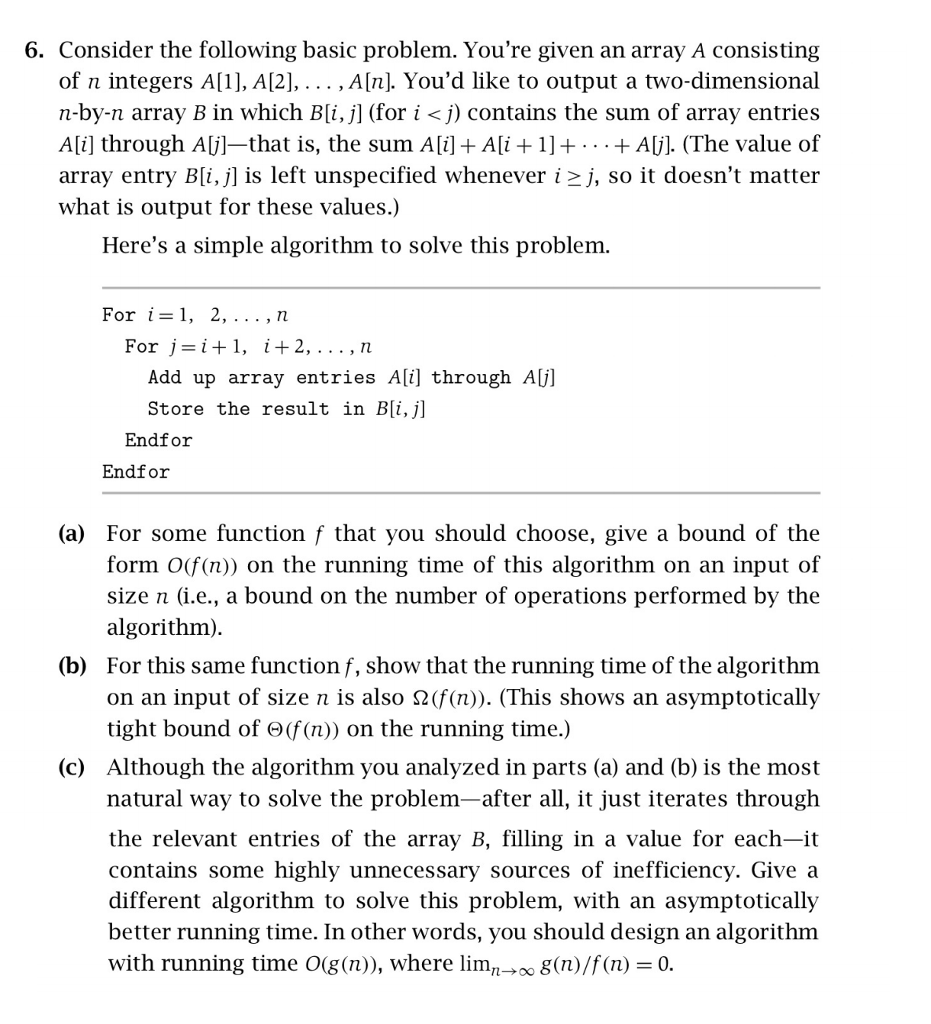  6. Consider the following basic problem. You're given an array A