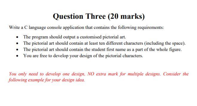  Question Three (20 marks) Write a C language console application that