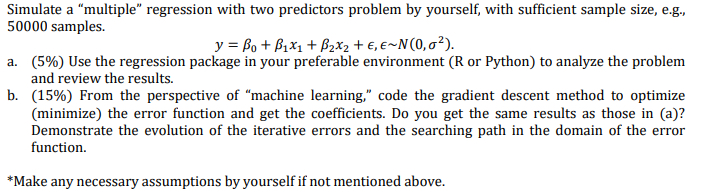  Simulate a "multiple" regression with two predictors problem by yourself, with