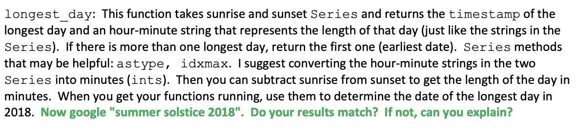 Python 3 please, Pandas data structures longest_day: This function takes sunrise and