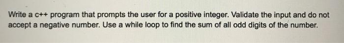  Write a c++ program that prompts the user for a positive