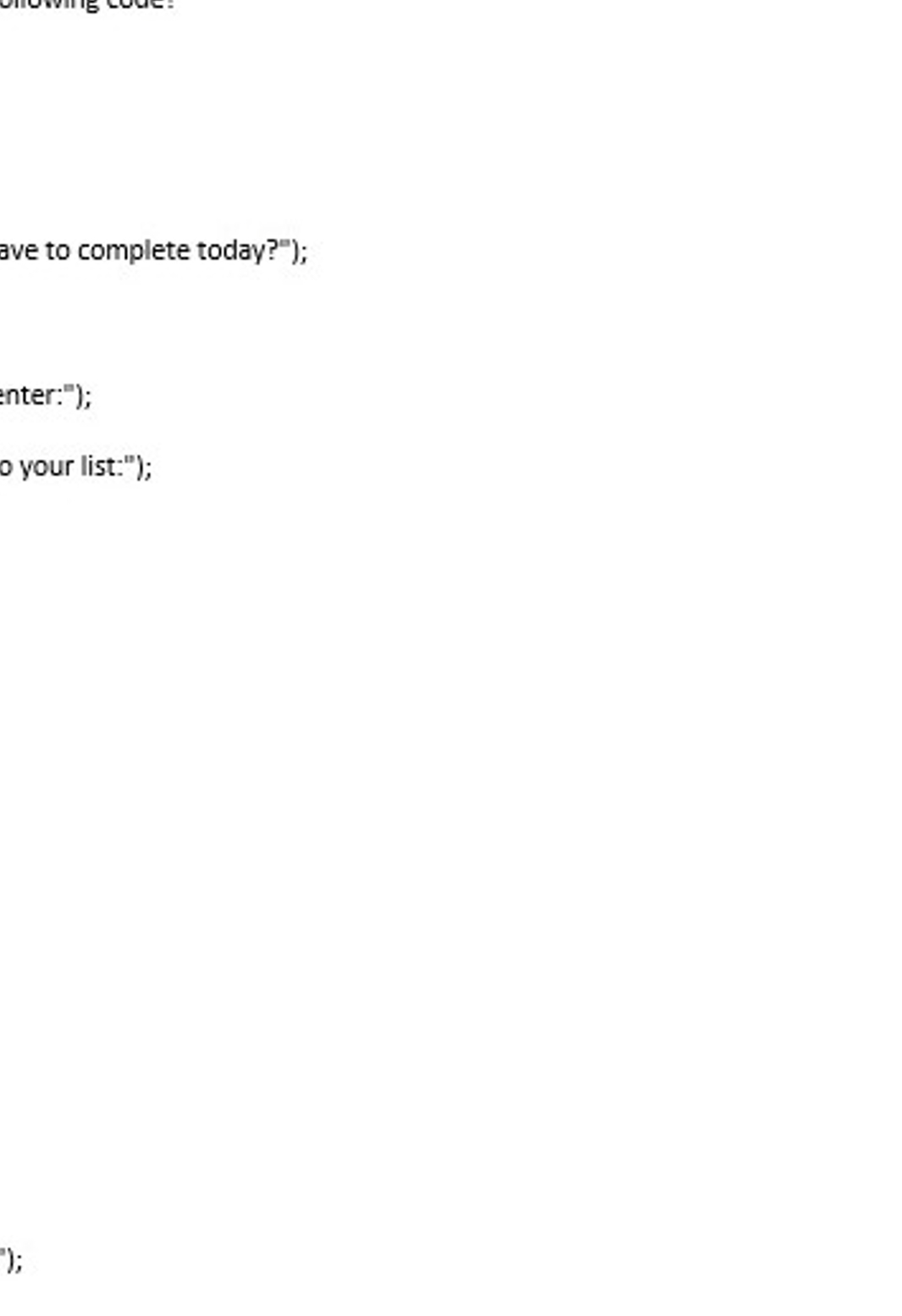 ave to complete today?"); nter:"); o your list:"); ; 