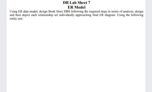  DB Lab Sheet 7 ER Model Using ER data model, design