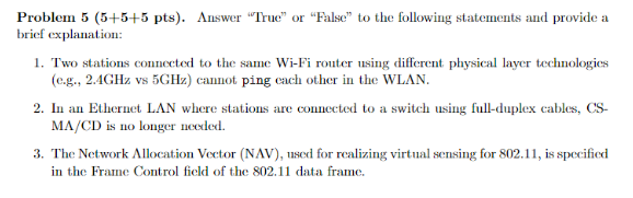 Problem 5(5+5+5 pts ). Answer "True" or "False" to the following