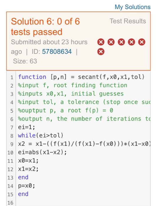 Problem Summary Implement the secant method as a function: function [p, n]