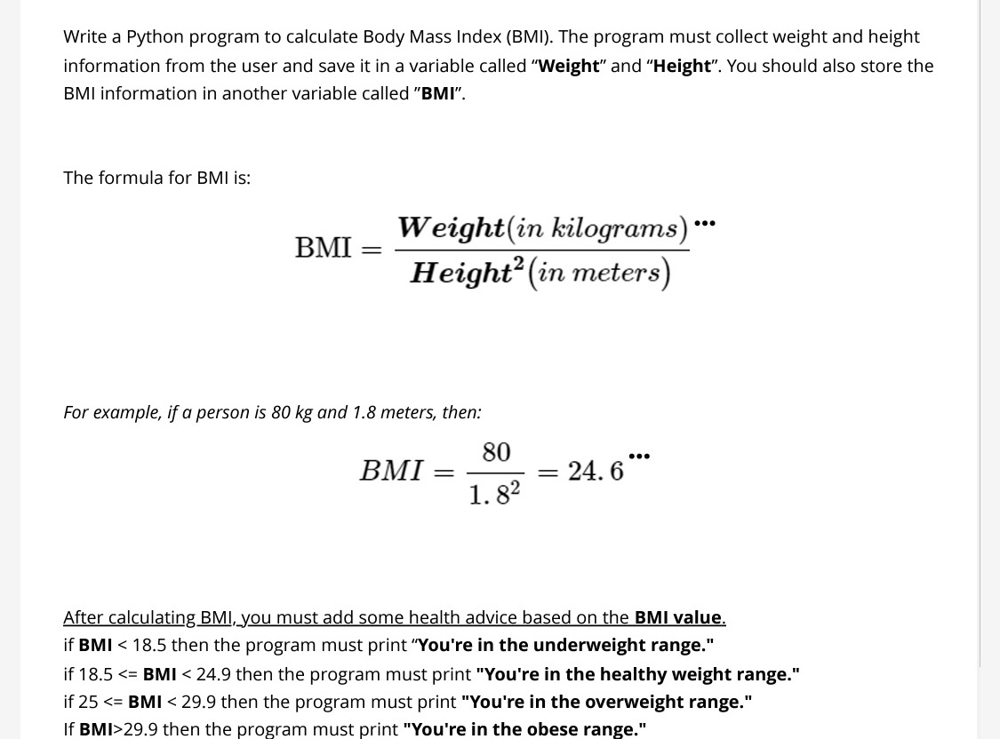  Write a Python program to calculate Body Mass Index (BMI). The