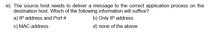  iii) The source host needs to deliver a message to the