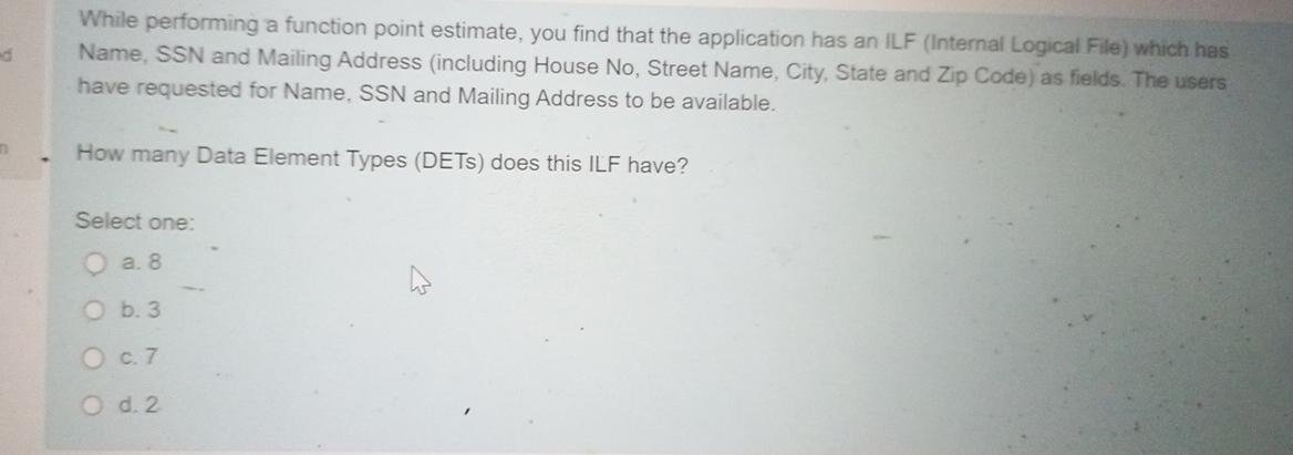  While performing a function point estimate, you find that the application