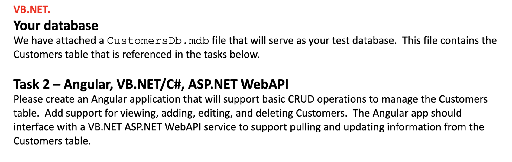  VB.NET. Your database We have attached a CustomersDb.mdb file that will
