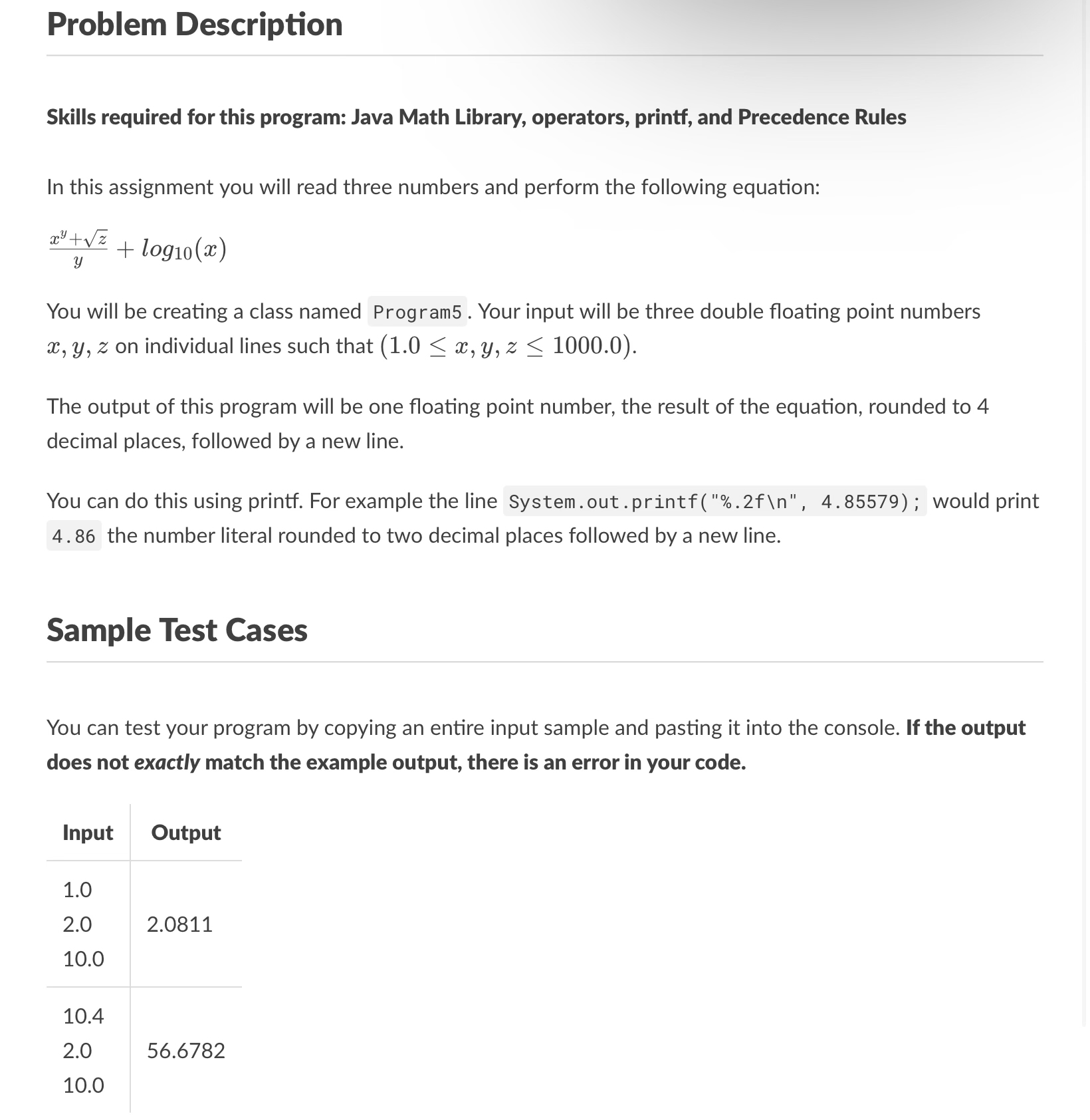  Problem Description Skills required for this program: Java Math Library, operators,