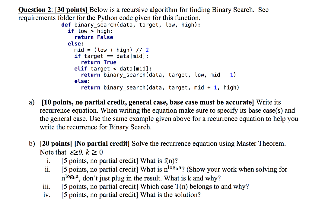  Question 2: [30 points| Below is a recursive algorithm for finding