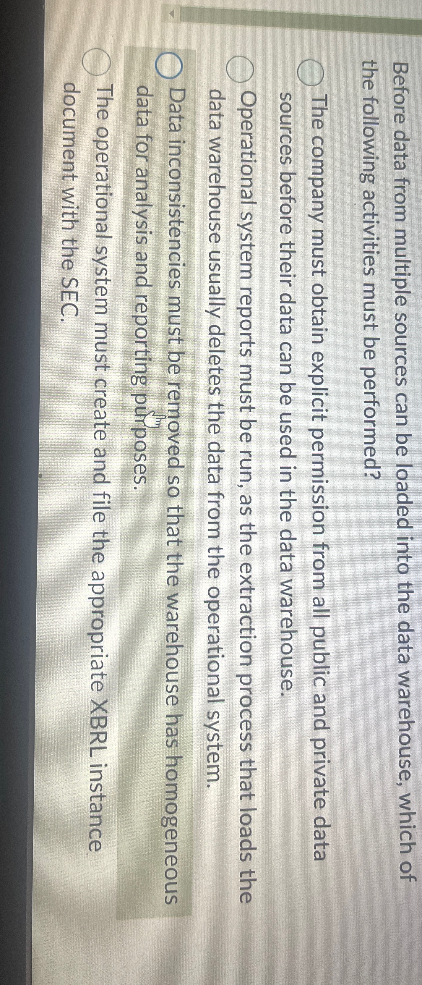  Before data from multiple sources can be loaded into the data