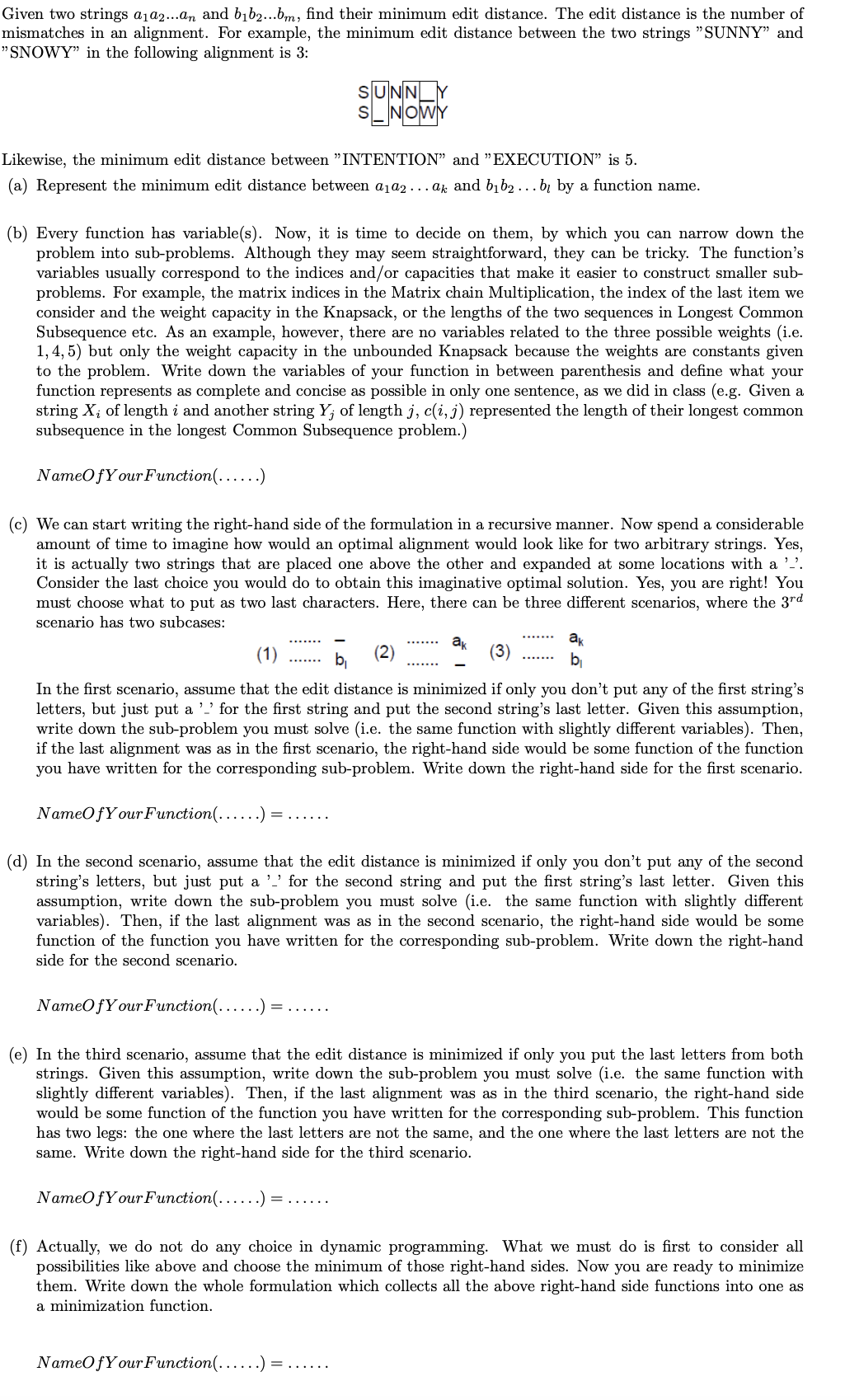  Given two strings a1a2dotsan and b1b2dotsbm, find their minimum edit distance.