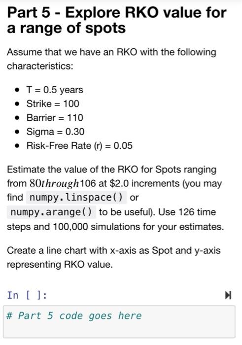 value of call max(0, spot - strike) For example, assume we have