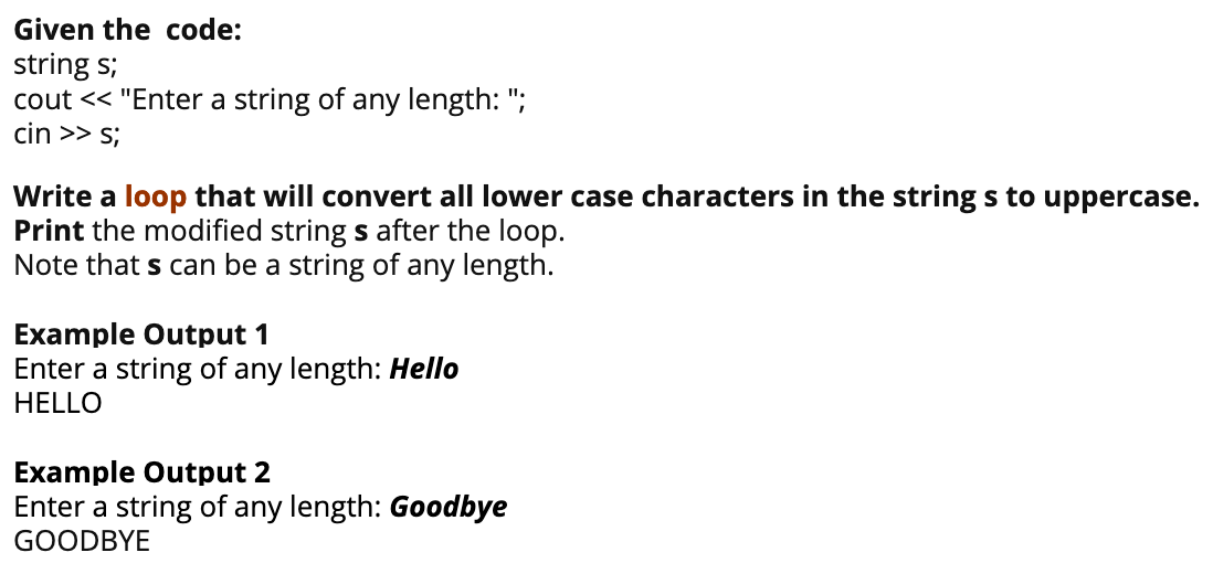 1. 2. C++ Given the code: string s; cout >s; Write a