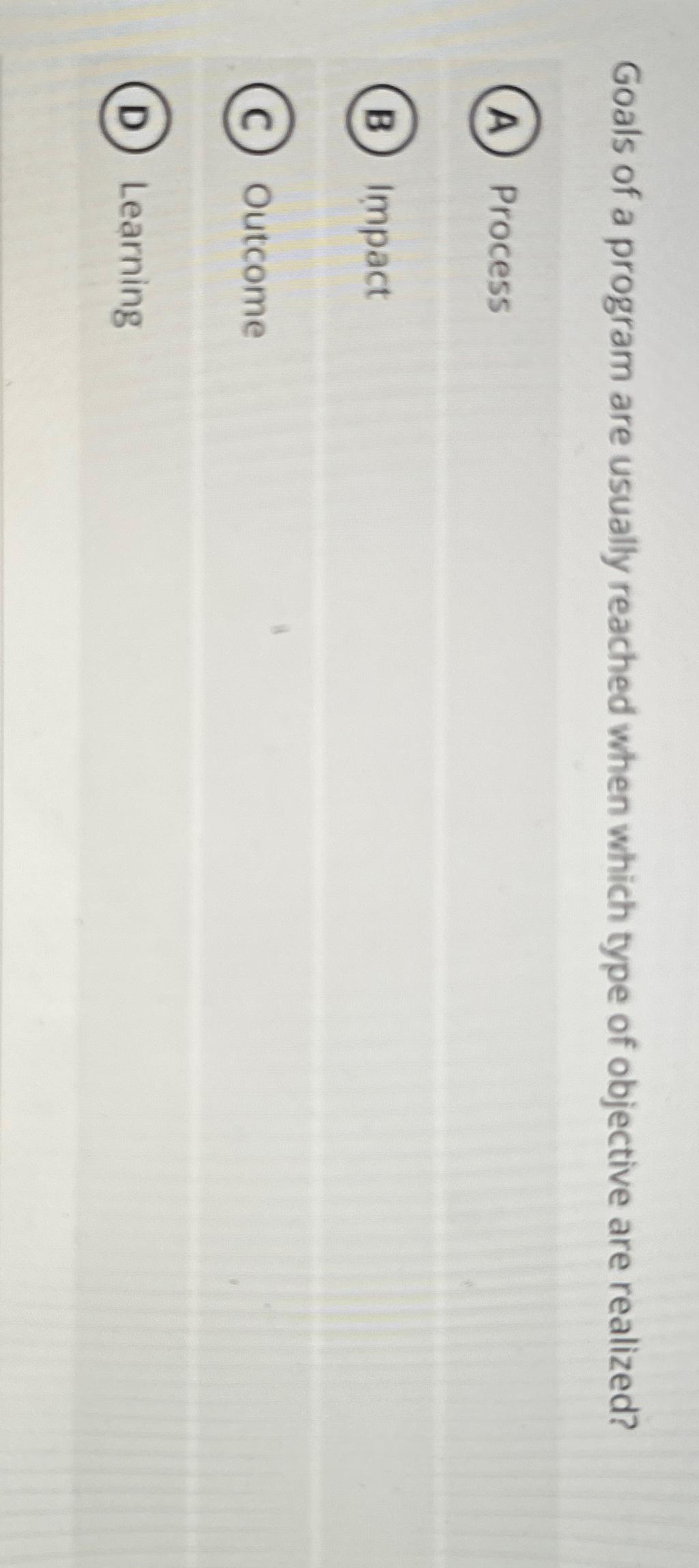  Goals of a program are usually reached when which type of