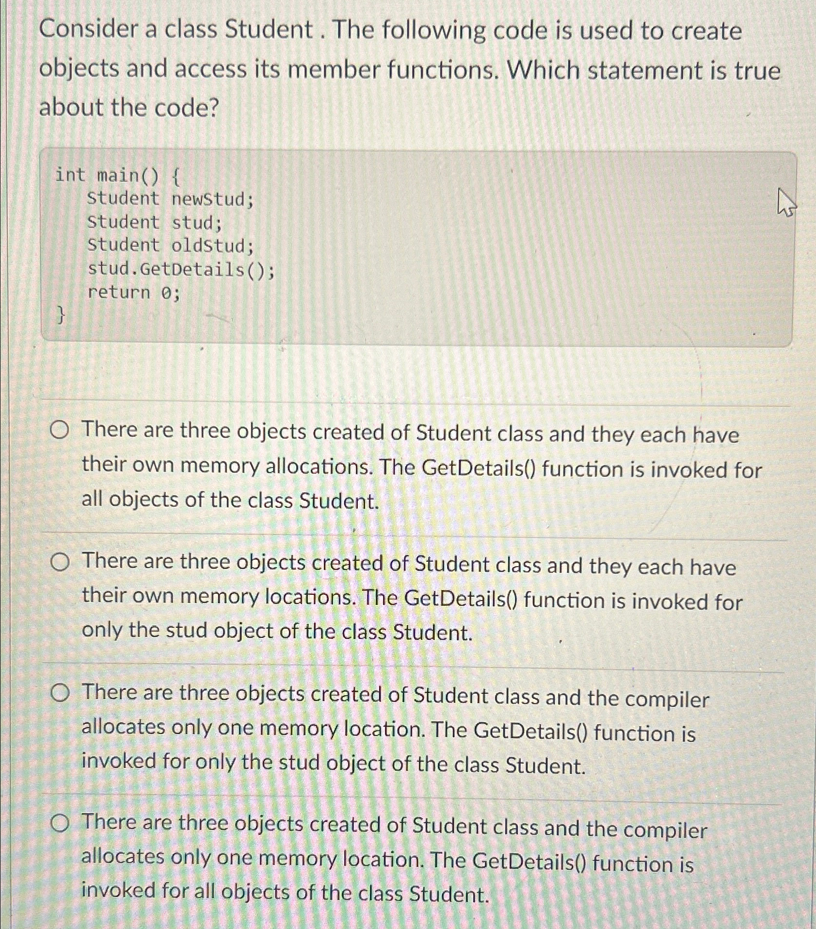  Consider a class Student. The following code is used to create