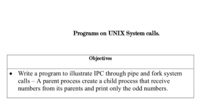  Please solve this in Linux Programs on UNIX System calls. Objectives