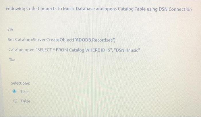  Following Code Connects to Music Database and opens Catalog Table using