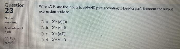  Question 23 When A, B' are the inputs to a NAND