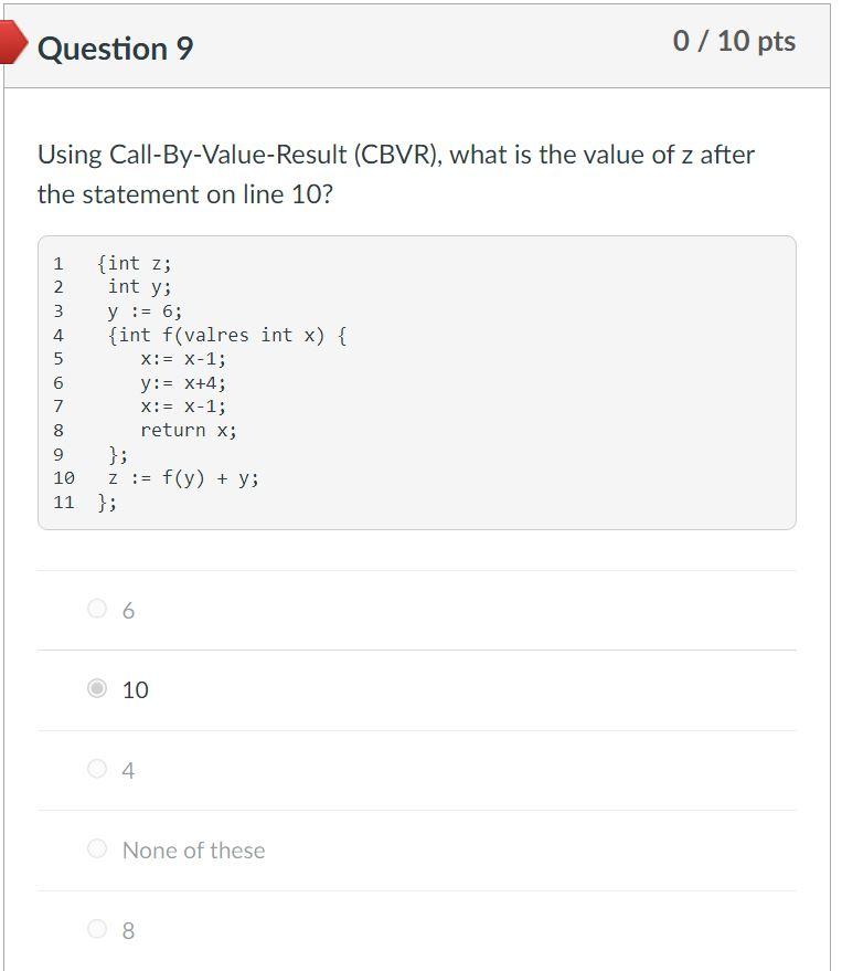 Please, provide explanation and answer Question 9 Using Call-By-Value-Result (CBVR), what is