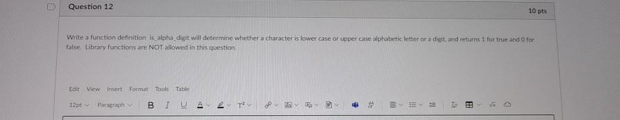 Question 12 10 pts Write a function definition is alpha digit