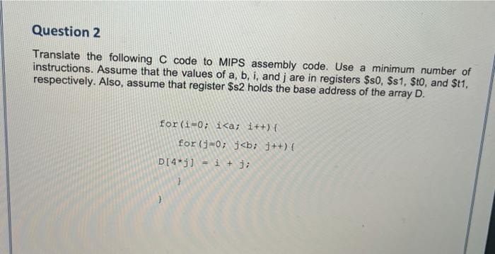  Question 2 Translate the following C code to MIPS assembly code.