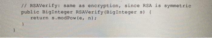 // for BigInteger public class RSAPublicKey { public BigInteger n; // public