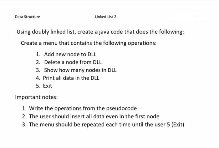  Data Structure Linked List 2 Using doubly linked list, create a