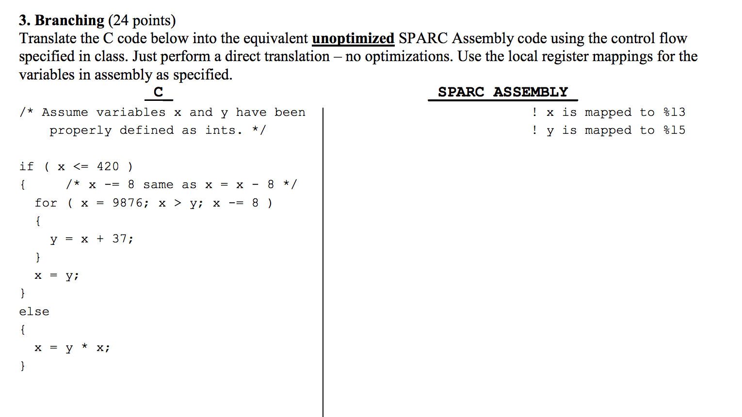  Translate the C code below into the equivalent unoptimized SPARC Assembly
