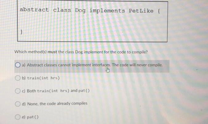interface Tameable { void train(int hrs); } interface Petlike extends Tameable {