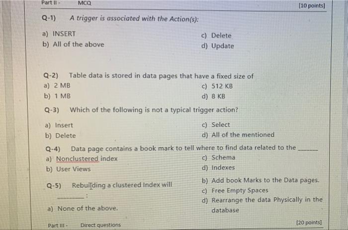  Part II - MOQ (10 points) Q-1) A trigger is associated