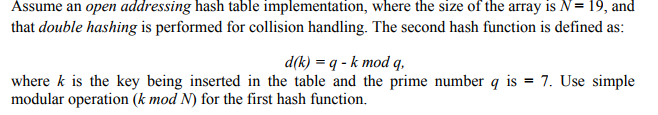 Assume an open addressing hash table implementation, where the size of