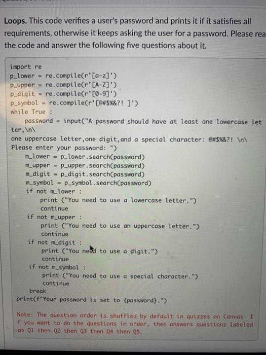  Loops. This code verifies a user's password and prints it if
