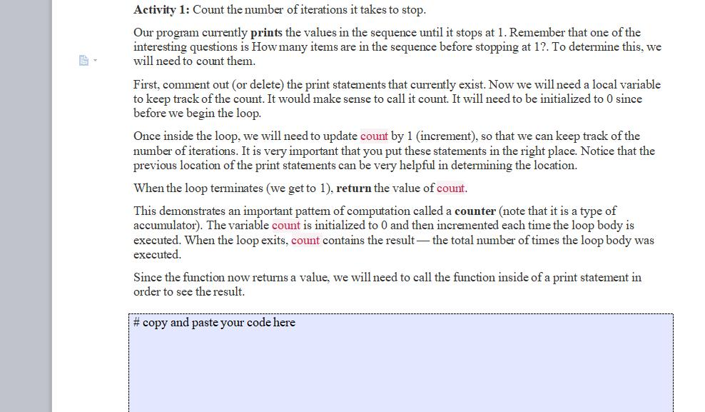 def seq3np1(n): """ Print the 3n+1 sequence from n, terminating when it